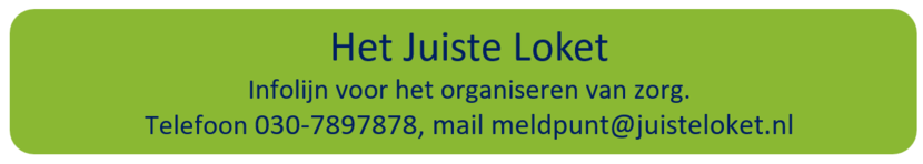 Het Juiste Loket Infolijn voor het organiseren van zorg. Telefoon 030-7897878, mail meldpunt@juisteloket.nl